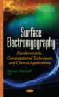 Surface Electromyography : Fundamentals, Computational Techniques and Clinical Applications - eBook