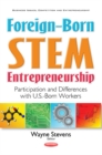 Foreign-Born STEM Entrepreneurship : Participation & Differences with U.S.-Born Workers - Book