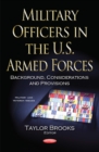 Military Officers in the U.S. Armed Forces : Background, Considerations & Provisions - Book