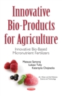 Innovative Bio-Products for Agriculture : Innovative Bio-Based Micronutrient Fertilizers - eBook