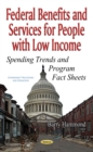Federal Benefits and Services for People with Low Income : Spending Trends and Program Fact Sheets - eBook