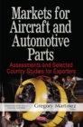 Markets for Aircraft & Automotive Parts : Assessments & Selected Country Studies for Exporters - Book