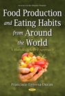 Food Production & Eating Habits from Around the World : A Multidisciplinary Approach - Book