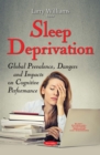 Sleep Deprivation : Global Prevalence, Dangers and Impacts on Cognitive Performance - eBook
