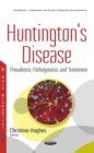 Huntington's Disease : Prevalence, Pathogenesis and Treatment - eBook