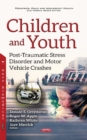 Children & Youth : Post-Traumatic Stress Disorder & Motor Vehicle Crashes - Book