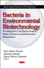 Bacteria in Environmental Biotechnology : The Malaysian Case Study-Analysis, Waste Utilization and Wastewater Remediation - eBook