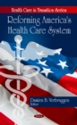 Reforming America's Health Care System - eBook