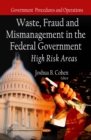 Waste, Fraud and Mismanagement in the Federal Government : High Risk Areas - eBook
