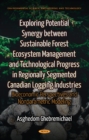 Exploring Potential Synergy between Sustainable Forest Ecosystem Management & Technological Progress in Regionally Segmented Canadian Logging Industries : Bioeconomic Perspectives & Nonparametric Mode - Book