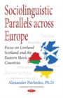 Sociolinguistic Parallels Across Europe : Focus on Lowland Scotland & the Eastern Slavic Countries - Book