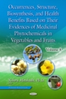 Occurrences, Structure, Biosynthesis, and Health Benefits Based on Their Evidences of Medicinal Phytochemicals in Vegetables and Fruits. Volume 8 - eBook