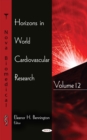 Horizons in World Cardiovascular Research. Volume 12 - eBook