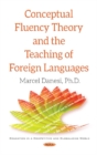 Conceptual Fluency Theory & the Teaching of Foreign Languages - Book