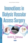 Innovations in Dialysis Vascular Access Surgery - eBook