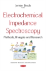 Electrochemical Impedance Spectroscopy : Methods, Analysis & Research - Book
