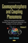 Geomagnetosphere & Coupling Phenomena : Volume II: Coupling of the Geomagnetosphere / Ionosphere / Atmosphere System with Processes Underground, in Low Atmosphere, on the Sun & in Space - Book