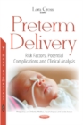 Preterm Delivery : Risk Factors, Potential Complications & Clinical Analysis - Book