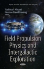 Field Propulsion Physics and Intergalactic Exploration - eBook