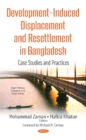 Development-Induced Displacement & Resettlement in Bangladesh : Case Studies & Practices - Book