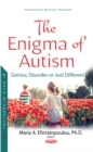 Enigma of Autism : Genius, Disorder or Just Different? - Book