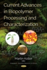 Current Advances in Biopolymer Processing & Characterization - Book