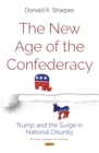 The New Age of the Confederacy : Trump and the Surge in National Disunity - eBook