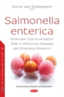 Salmonella enterica : Molecular Characterization, Role in Infectious Diseases and Emerging Research - Book