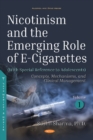 Nicotinism and the Emerging Role of E-Cigarettes (With Special Reference to Adolescents) : Volume 1: Concepts, Mechanisms, and Clinical Management - Book