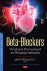Beta-Blockers : Physiological, Pharmacological and Therapeutic Implications - eBook