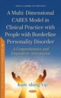 A Multi-Dimensional CARES Model in Clinical Practice with People with Borderline Personality Disorder : A Comprehensive and Empathetic Articulation - Book