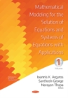 Mathematical Modeling for the Solution of Equations and Systems of Equations with Applications -- Volume I - Book