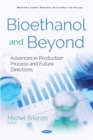 Bioethanol and Beyond : Advances in Production Process and Future Directions - Book