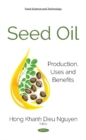 Seed Oil : Production, Uses and Benefits - Book