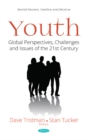 Youth : Global Perspectives, Challenges and Issues of the 21st Century - Book
