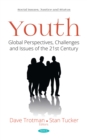 Youth: Global Perspectives, Challenges and Issues of the 21st Century - eBook