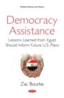 Democracy Assistance: Lessons Learned from Egypt Should Inform Future U.S. Plans - eBook