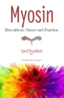 Myosin : Biosynthesis, Classes and Function - Book