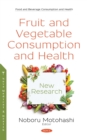 Fruit and Vegetable Consumption and Health : New Research - eBook