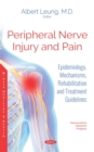 Peripheral Nerve Injury and Pain: Epidemiology, Mechanisms, Rehabilitation and Treatment Guidelines - eBook