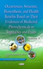 Occurrences, Structure, Biosynthesis, and Health Benefits Based on Their Evidences of Medicinal Phytochemicals in Vegetables and Fruits. Volume 9 - eBook