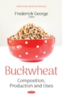 Buckwheat : Composition, Production and Uses - Book