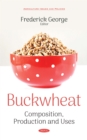 Buckwheat : Composition, Production and Uses - eBook