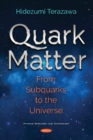 Quark Matter : From Subquarks to the Universe - Book