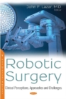 Robotic Surgery : Clinical Perceptions, Approaches and Challenges - Book