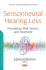 Sensorineural Hearing Loss: Prevalence, Risk Factors and Treatment - eBook