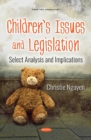 Childrens Issues and Legislation : Select Analysis and Implications - Book