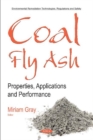 Coal Fly Ash : Properties, Applications and Performance - Book