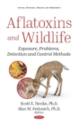 Aflatoxins and Wildlife : Exposure, Problems, Detection and Control Methods - Book