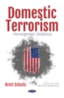 Domestic Terrorism : Homegrown Violence - Book